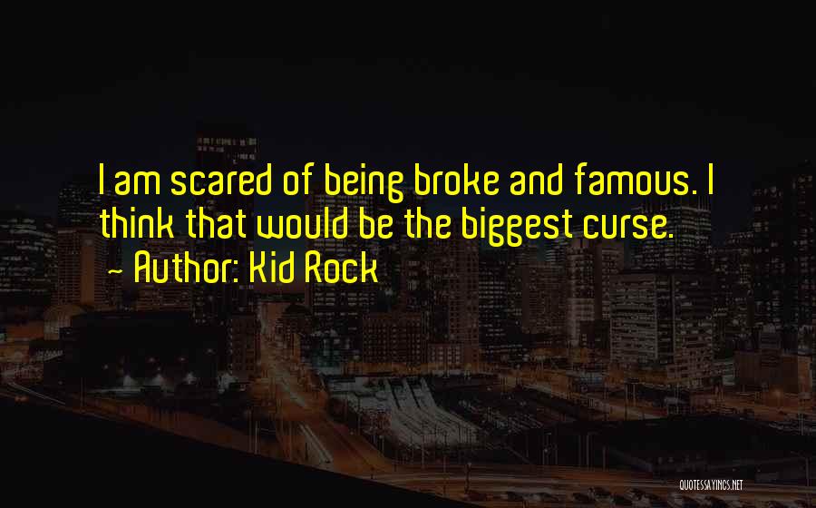 Kid Rock Quotes 2192502