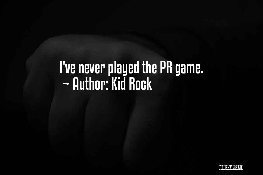 Kid Rock Quotes 257337