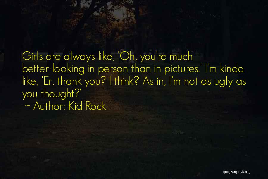 Kid Rock Quotes 832340