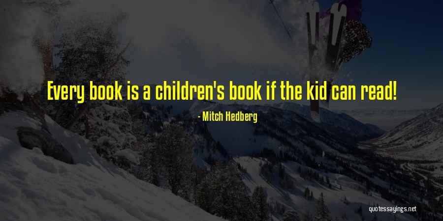 Kid S Book Quotes By Mitch Hedberg Kid S Book Quotes By Mitch Hedberg