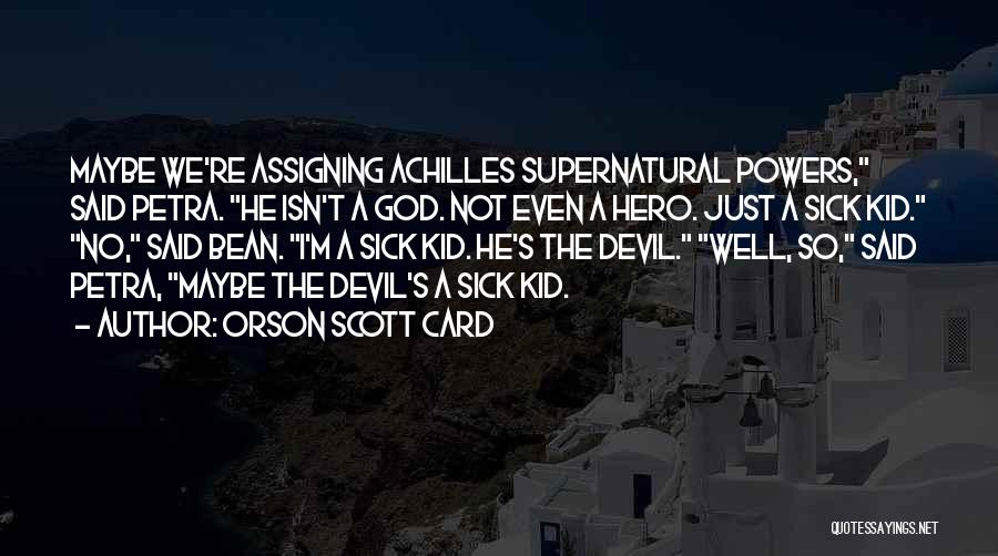 Kid Sick Quotes By Orson Scott Card