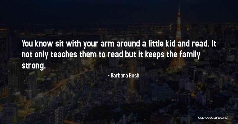 Kid Sit Quotes By Barbara Bush Kid Sit Quotes By Barbara Bush