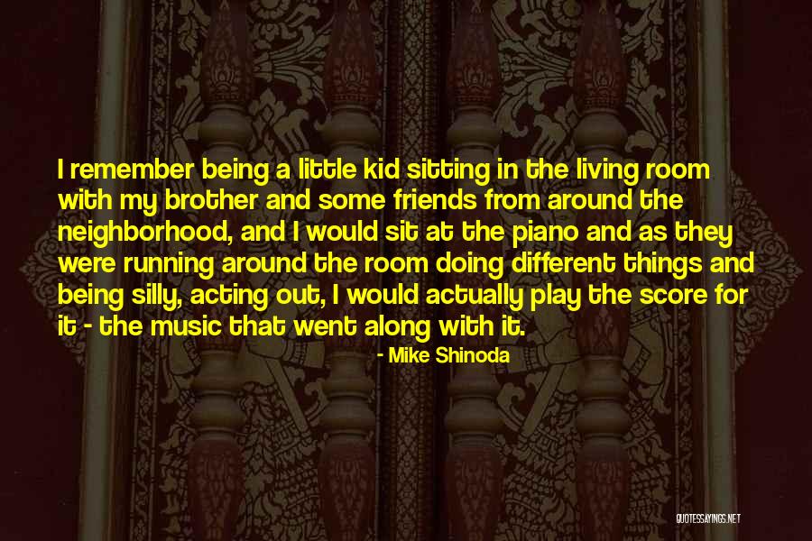 Kid Sit Quotes By Mike Shinoda Kid Sit Quotes By Mike Shinoda
