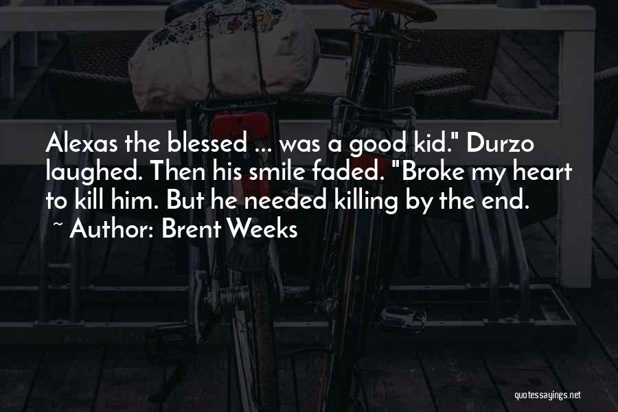 Kid Smile Quotes By Brent Weeks