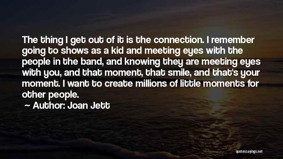 Kid Smile Quotes By Joan Jett