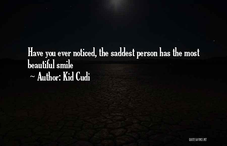 Kid Smile Quotes By Kid Cudi