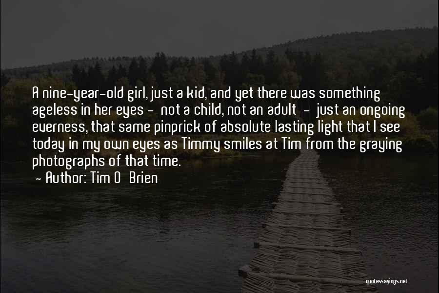 Kid Smiles Quotes By Tim O'Brien