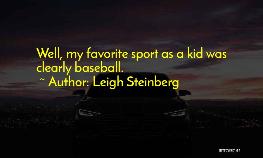 Kid Sport Quotes By Leigh Steinberg