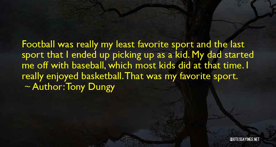 Kid Sport Quotes By Tony Dungy