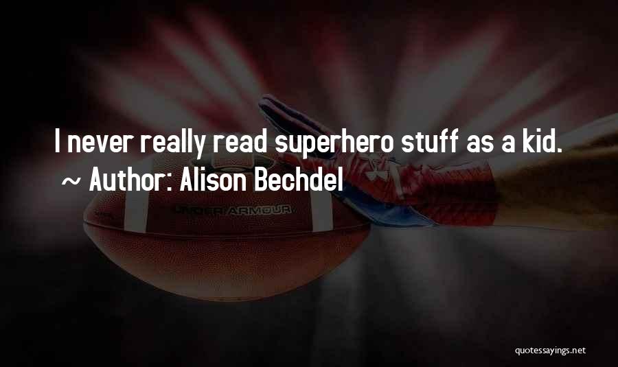 Kid Stuff Quotes By Alison Bechdel