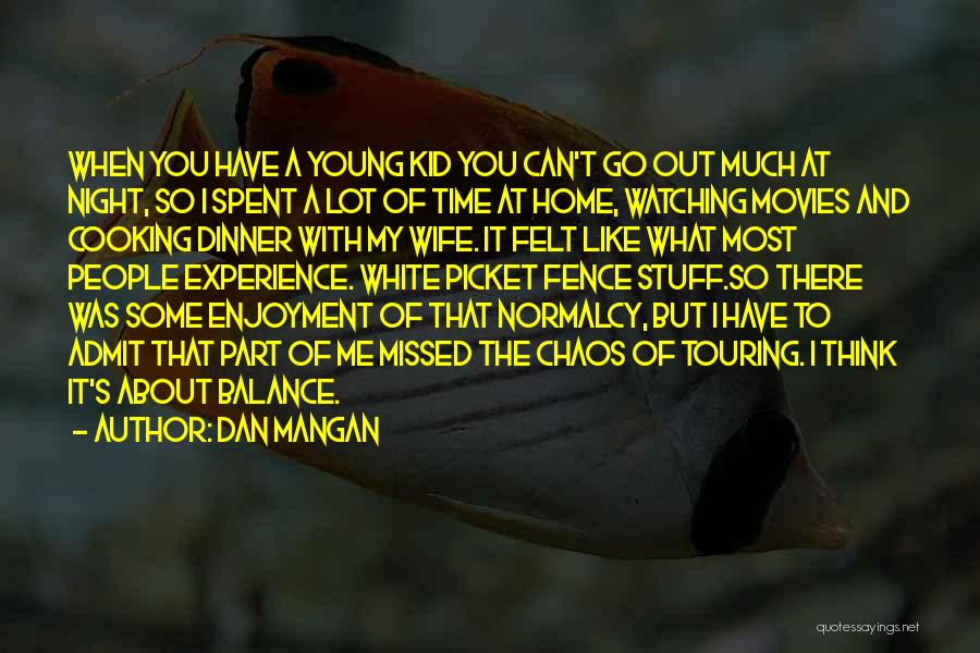 Kid Stuff Quotes By Dan Mangan