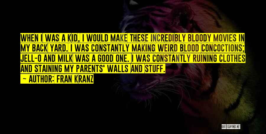 Kid Stuff Quotes By Fran Kranz