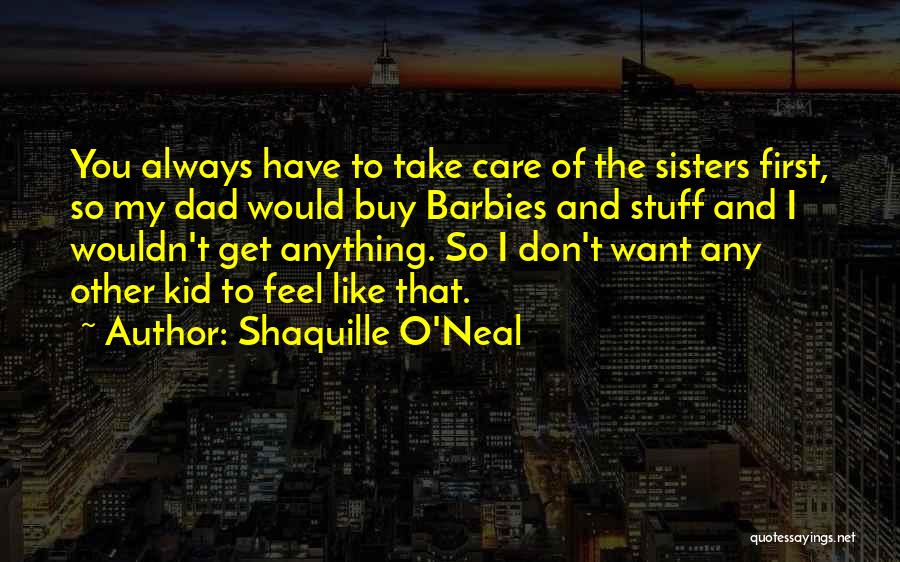 Kid Stuff Quotes By Shaquille O'Neal