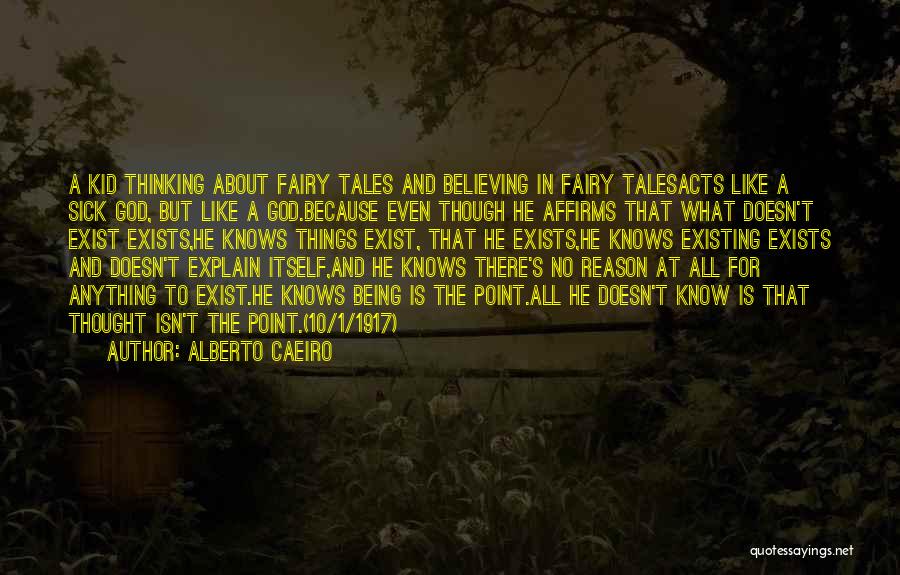 Kid Thinking Quotes By Alberto Caeiro