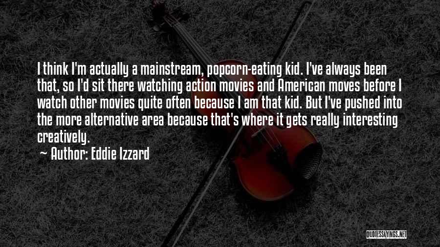Kid Thinking Quotes By Eddie Izzard