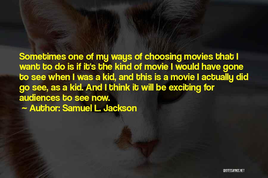 Kid Thinking Quotes By Samuel L. Jackson