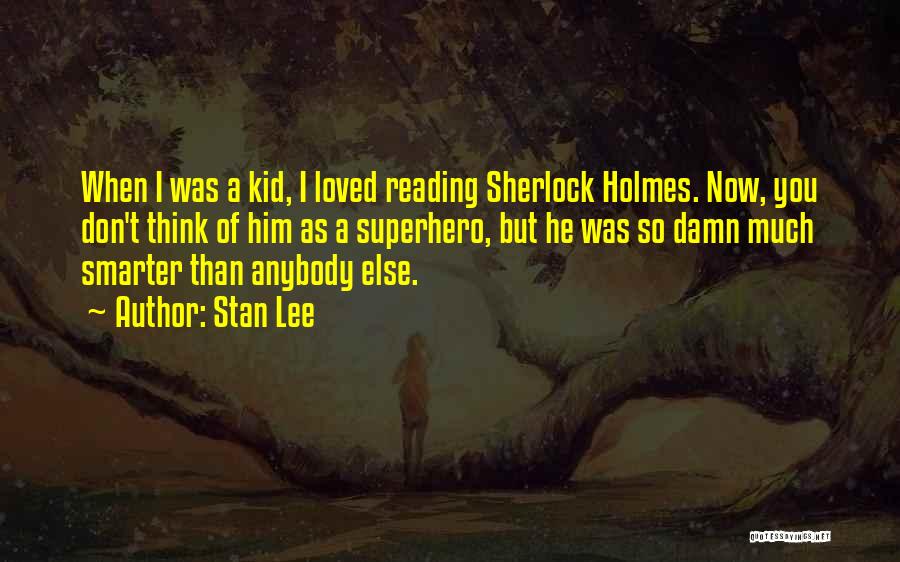 Kid Thinking Quotes By Stan Lee