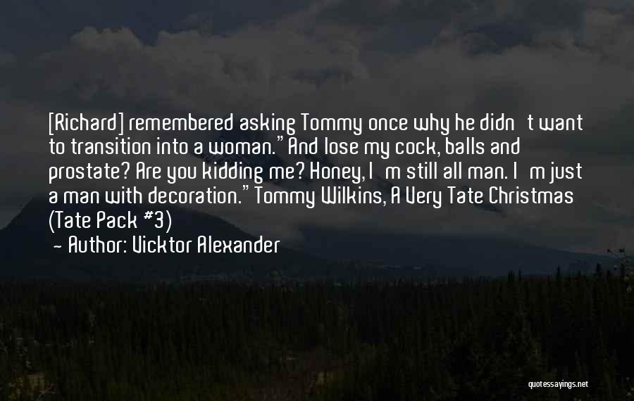 Kidding Quotes By Vicktor Alexander