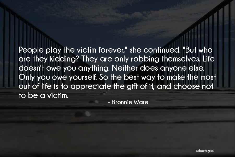 Kidding Yourself Quotes By Bronnie Ware Kidding Yourself Quotes By Bronnie Ware