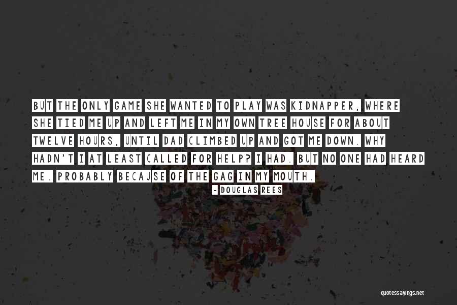 Kidnapper Quotes By Douglas Rees Kidnapper Quotes By Douglas Rees