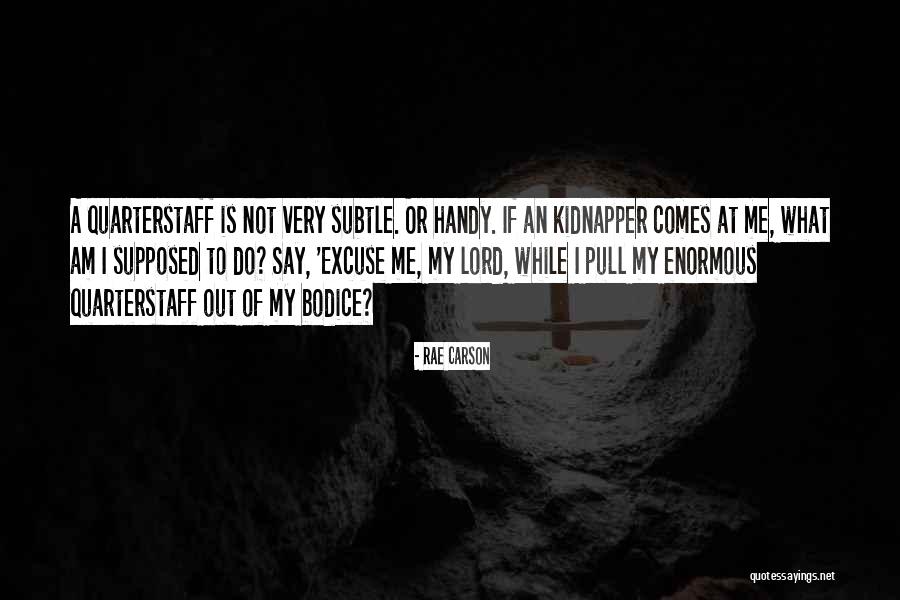 Kidnapper Quotes By Rae Carson Kidnapper Quotes By Rae Carson