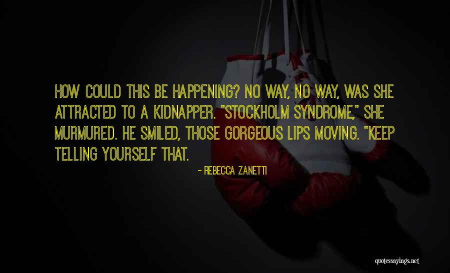 Kidnapper Quotes By Rebecca Zanetti Kidnapper Quotes By Rebecca Zanetti