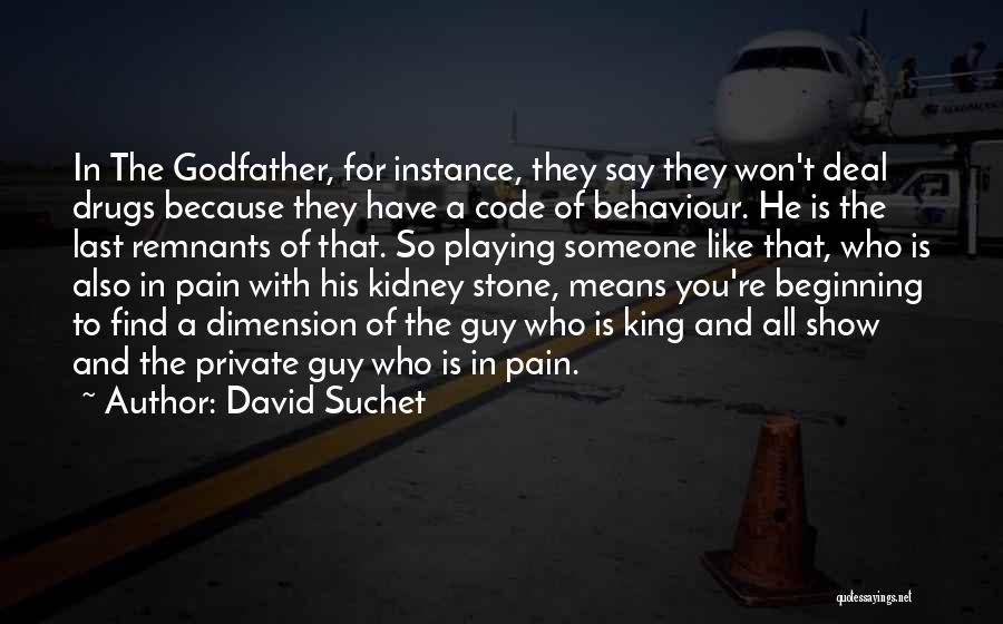 Kidney Stone Pain Quotes By David Suchet