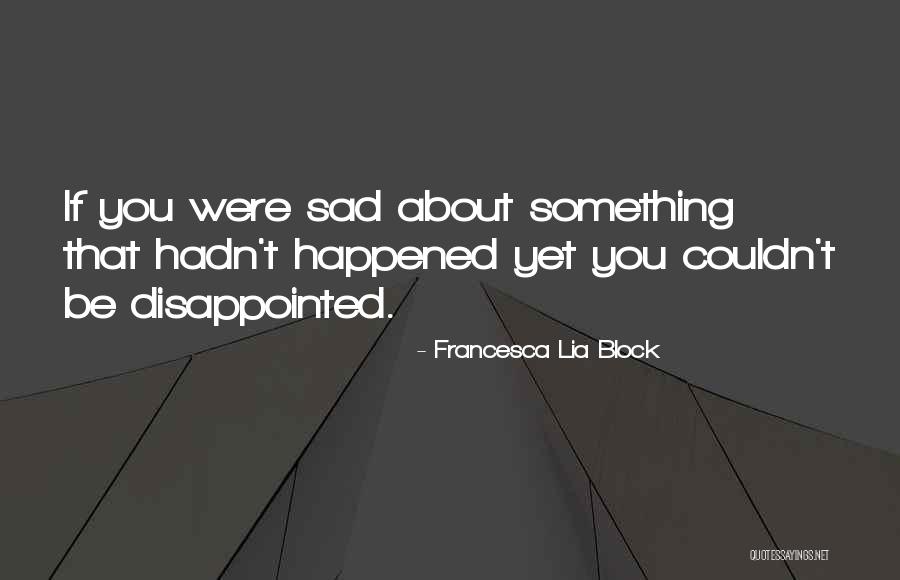 Kidney Transplants Quotes By Francesca Lia Block Kidney Transplants Quotes By Francesca Lia Block