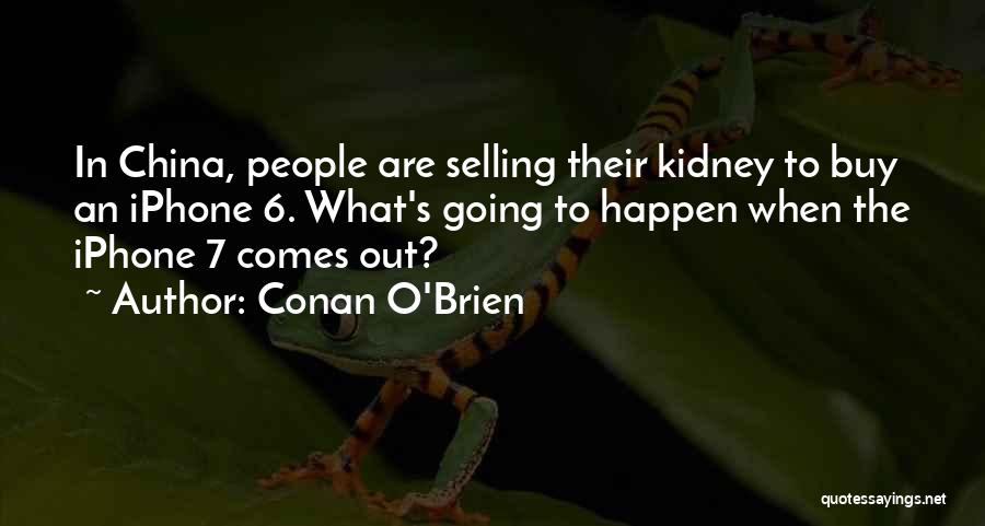 Kidneys Quotes By Conan O'Brien