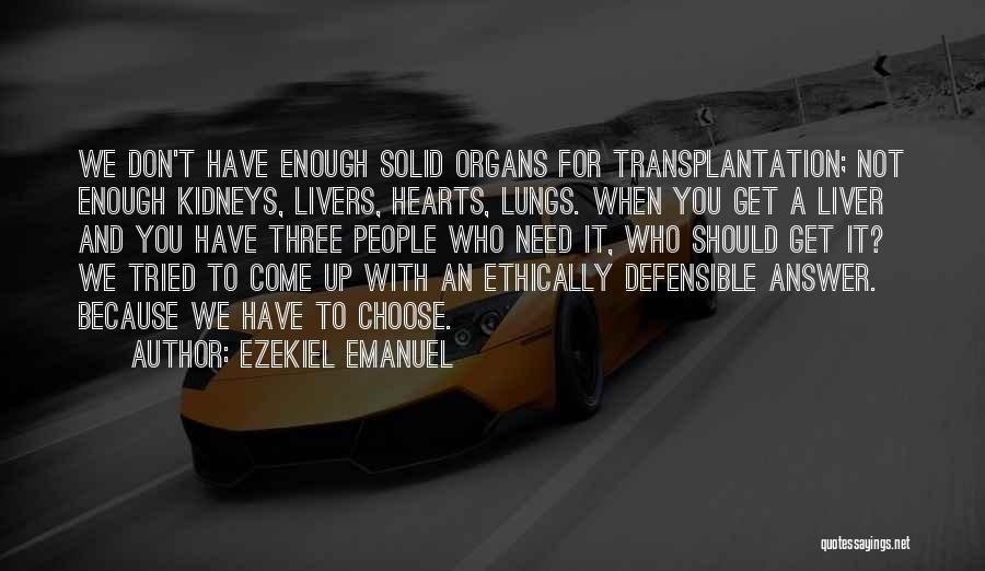 Kidneys Quotes By Ezekiel Emanuel