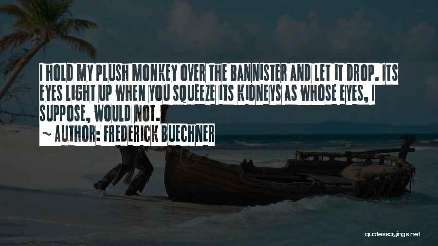 Kidneys Quotes By Frederick Buechner