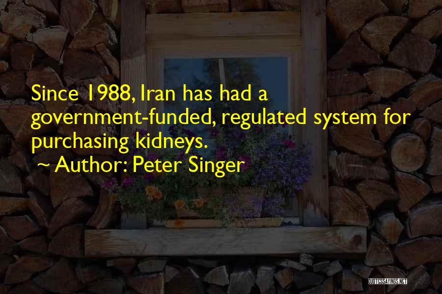 Kidneys Quotes By Peter Singer