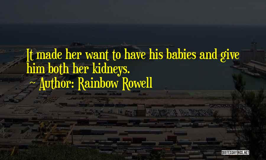 Kidneys Quotes By Rainbow Rowell