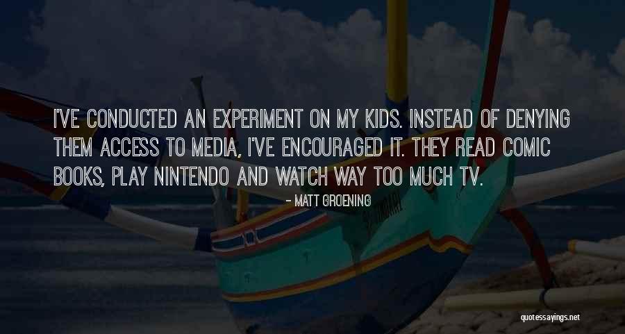 Kids And Books Quotes By Matt Groening Kids And Books Quotes By Matt Groening