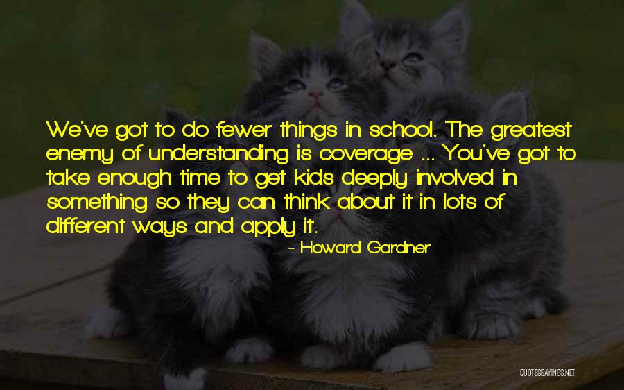 Kids And Learning Quotes By Howard Gardner Kids And Learning Quotes By Howard Gardner