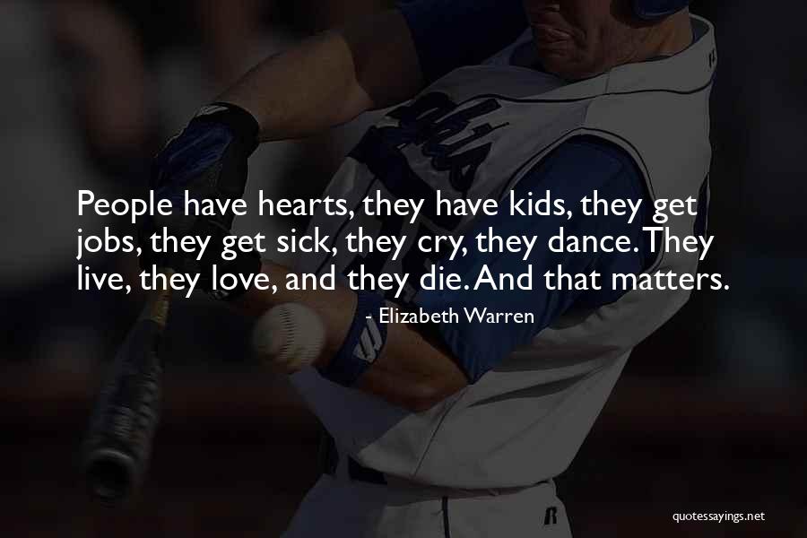Kids And Love Quotes By Elizabeth Warren Kids And Love Quotes By Elizabeth Warren