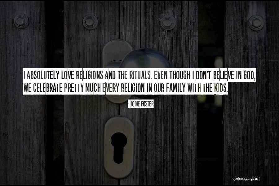 Kids And Love Quotes By Jodie Foster Kids And Love Quotes By Jodie Foster