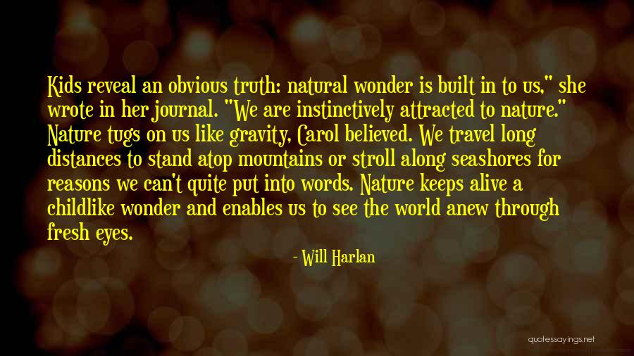 Kids And Nature Quotes By Will Harlan Kids And Nature Quotes By Will Harlan
