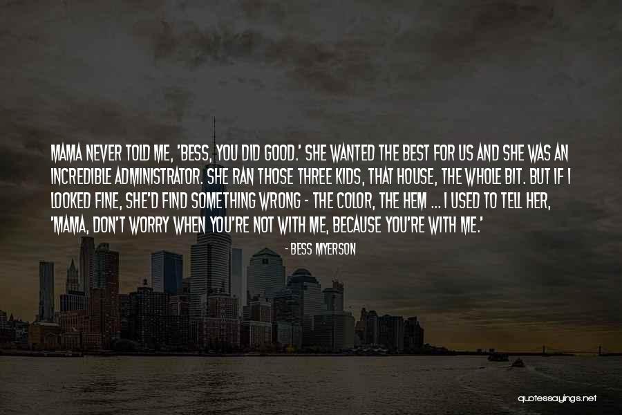 Kids And Tell Quotes By Bess Myerson Kids And Tell Quotes By Bess Myerson