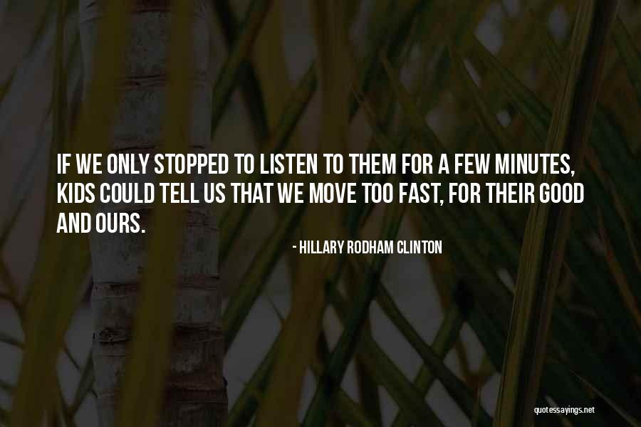 Kids And Tell Quotes By Hillary Rodham Clinton Kids And Tell Quotes By Hillary Rodham Clinton
