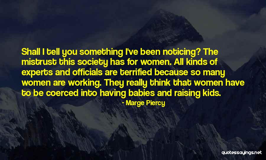 Kids And Tell Quotes By Marge Piercy Kids And Tell Quotes By Marge Piercy