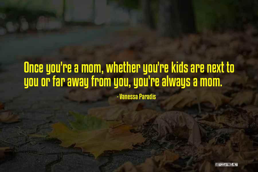 Kids Are Kids Quotes By Vanessa Paradis Kids Are Kids Quotes By Vanessa Paradis