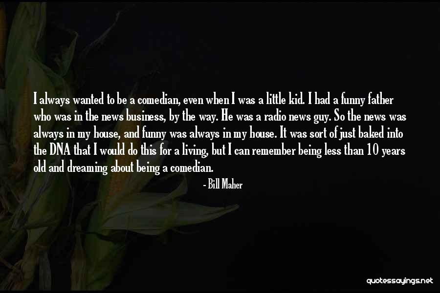 Kids Being Little Quotes By Bill Maher Kids Being Little Quotes By Bill Maher