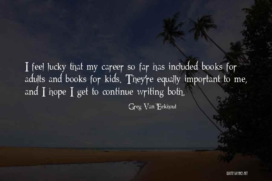Kids Books Quotes By Greg Van Eekhout Kids Books Quotes By Greg Van Eekhout