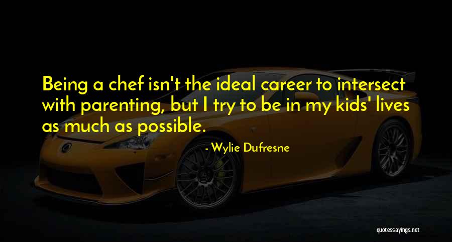 Kids Chef Quotes By Wylie Dufresne Kids Chef Quotes By Wylie Dufresne