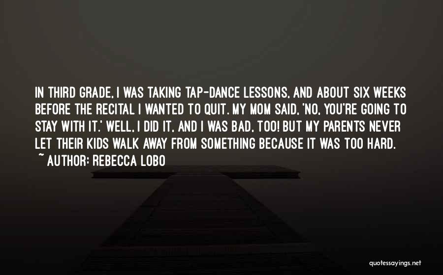 Kids Dance Recital Quotes By Rebecca Lobo