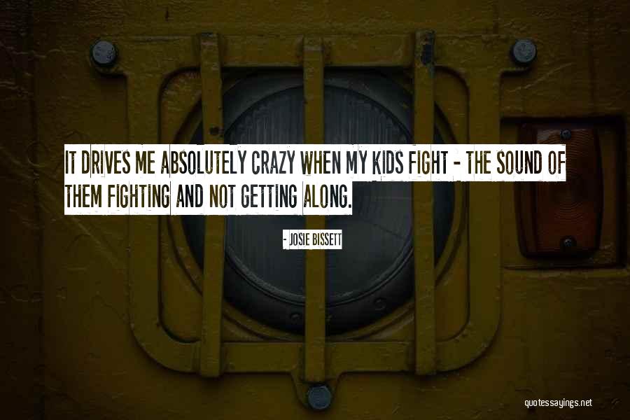 Kids Fighting Quotes By Josie Bissett Kids Fighting Quotes By Josie Bissett