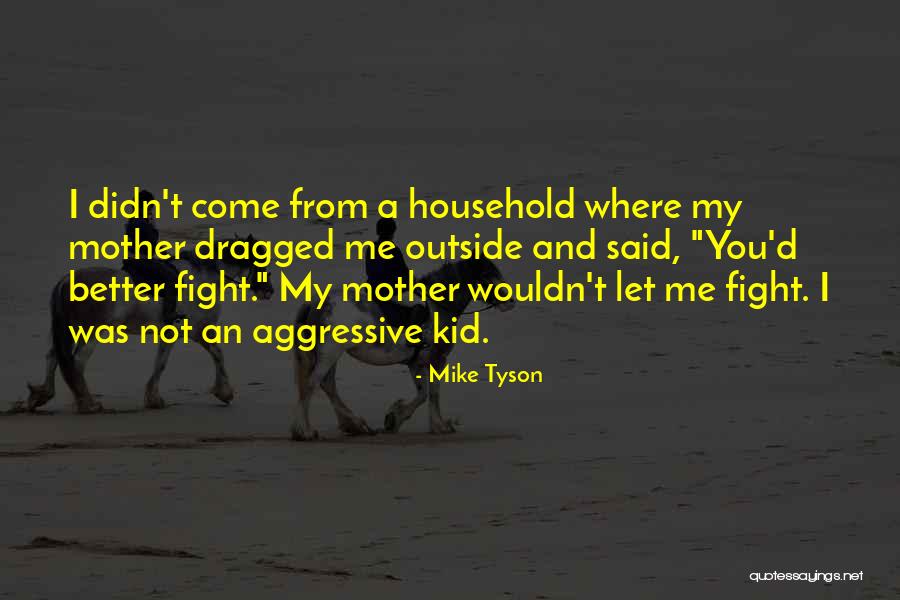 Kids Fighting Quotes By Mike Tyson Kids Fighting Quotes By Mike Tyson