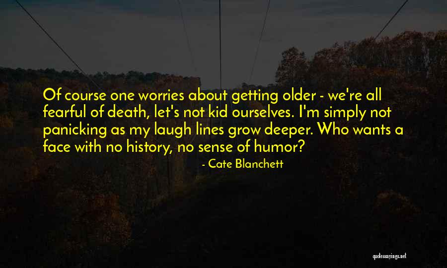Kids Getting Older Quotes By Cate Blanchett Kids Getting Older Quotes By Cate Blanchett