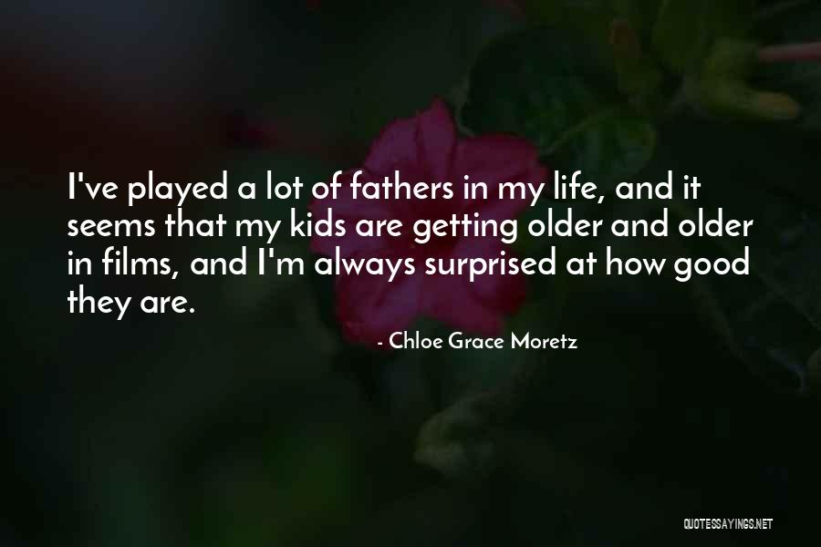 Kids Getting Older Quotes By Chloe Grace Moretz Kids Getting Older Quotes By Chloe Grace Moretz